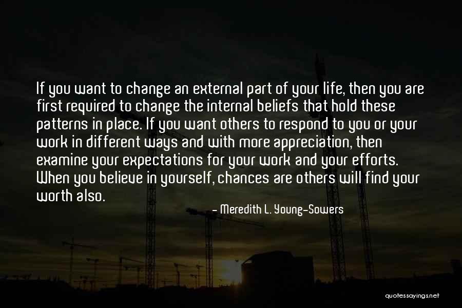 Believe Life Quotes By Meredith L. Young-Sowers Believe Life Quotes By Meredith L. Young-Sowers