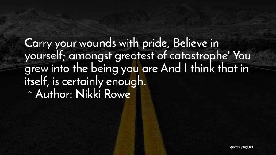 Believe Life Quotes By Nikki Rowe
