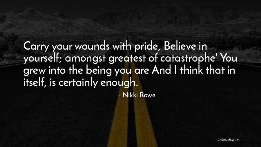 Believe Life Quotes By Nikki Rowe