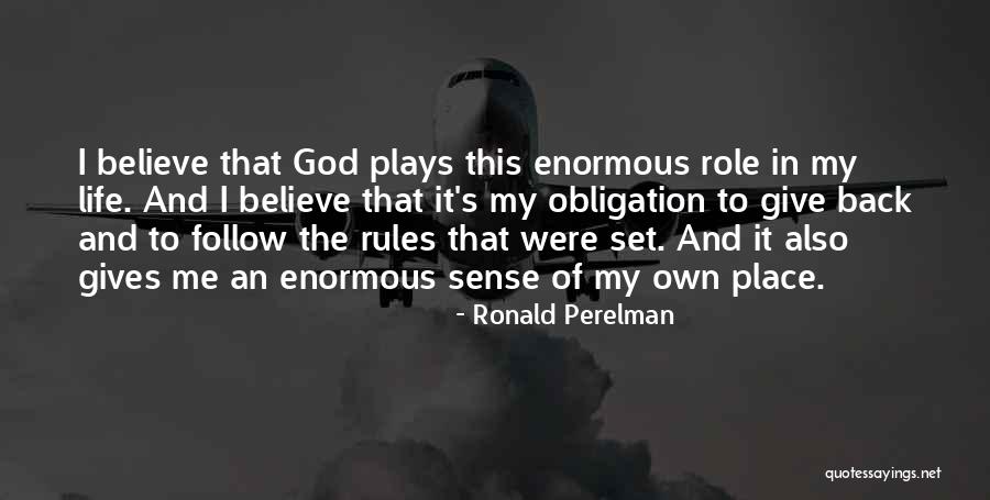 Believe Life Quotes By Ronald Perelman