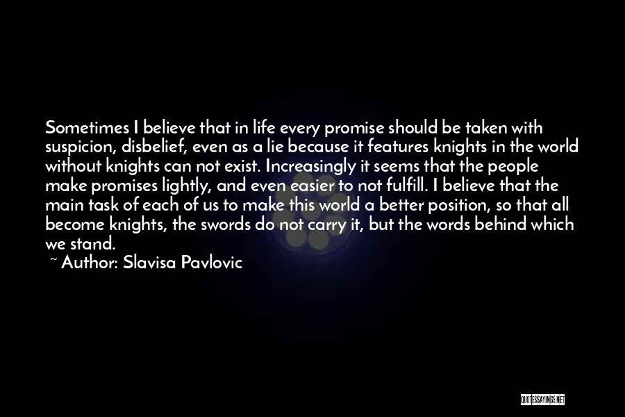 Believe Life Quotes By Slavisa Pavlovic