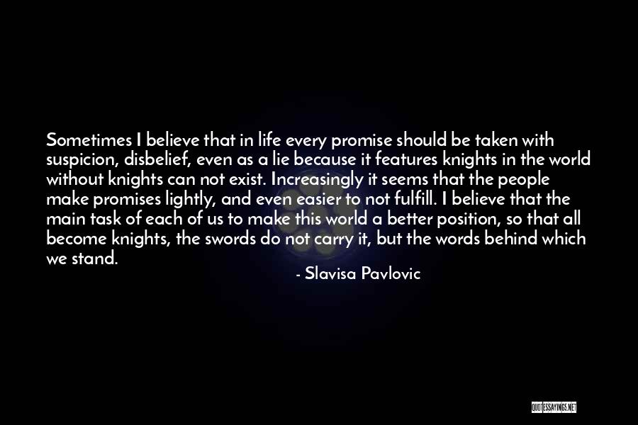 Believe Life Quotes By Slavisa Pavlovic