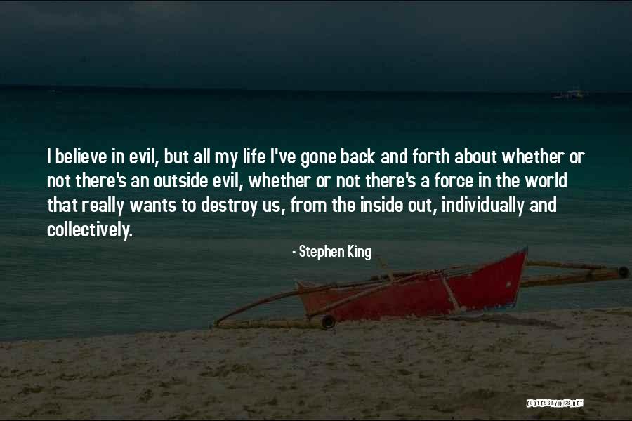 Believe Life Quotes By Stephen King