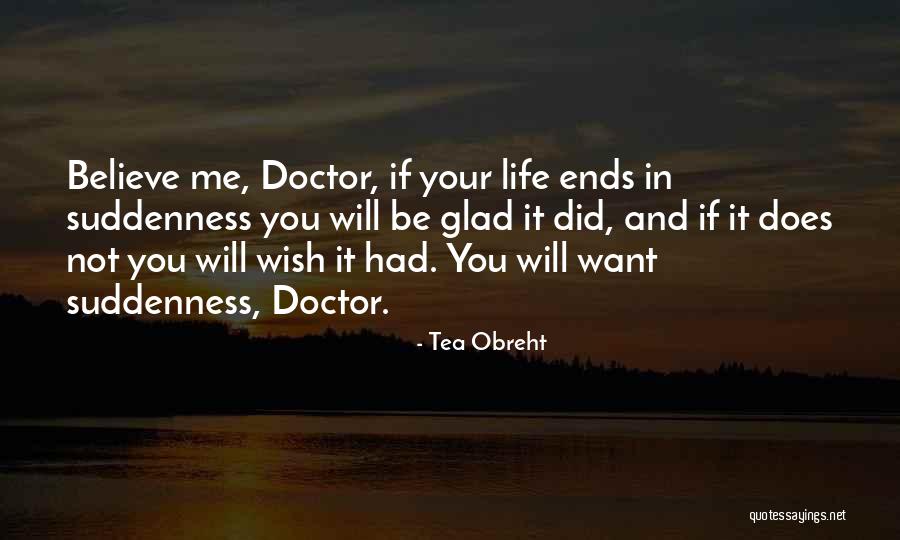 Believe Life Quotes By Tea Obreht Believe Life Quotes By Tea Obreht