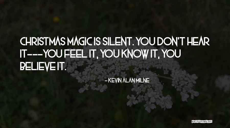 Believe Magic Christmas Quotes By Kevin Alan Milne Believe Magic Christmas Quotes By Kevin Alan Milne