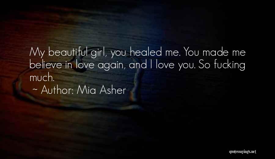 Believe Me I Love You Quotes By Mia Asher