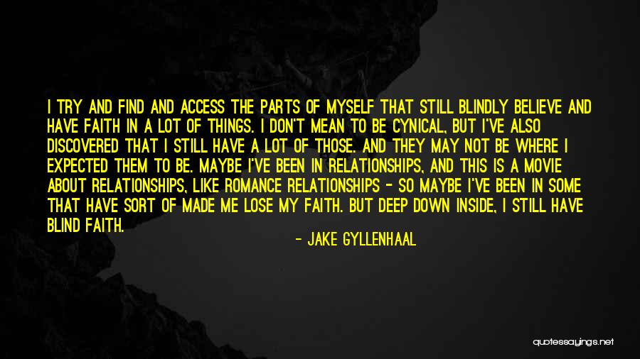 Believe Me Movie Quotes By Jake Gyllenhaal