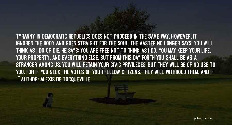 Believe No One Quotes By Alexis De Tocqueville