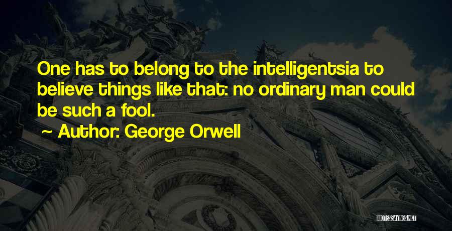 Believe No One Quotes By George Orwell