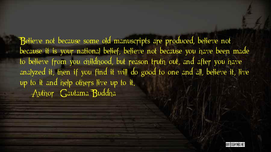 Believe Nothing Buddha Quotes By Gautama Buddha