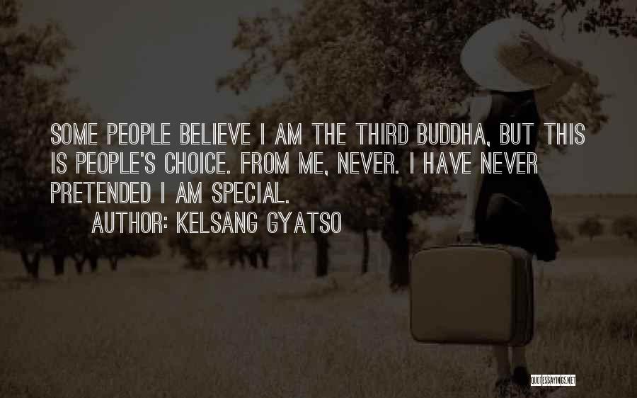 Believe Nothing Buddha Quotes By Kelsang Gyatso