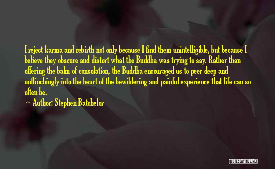 Believe Nothing Buddha Quotes By Stephen Batchelor