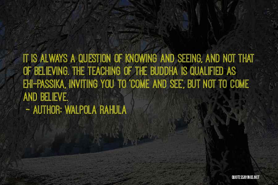 Believe Nothing Buddha Quotes By Walpola Rahula