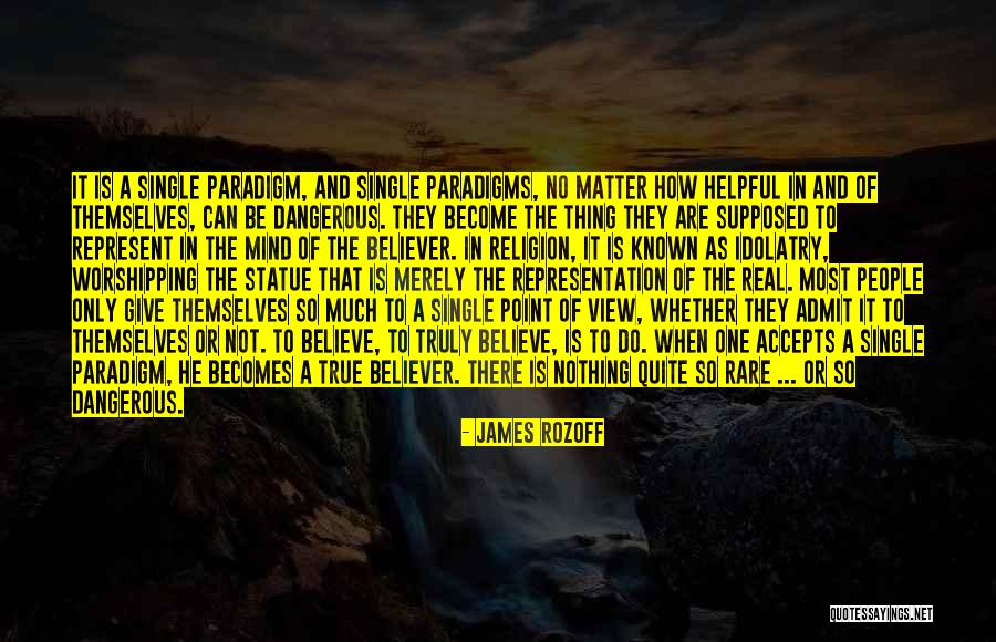 Believe Nothing No Matter Quotes By James Rozoff Believe Nothing No Matter Quotes By James Rozoff