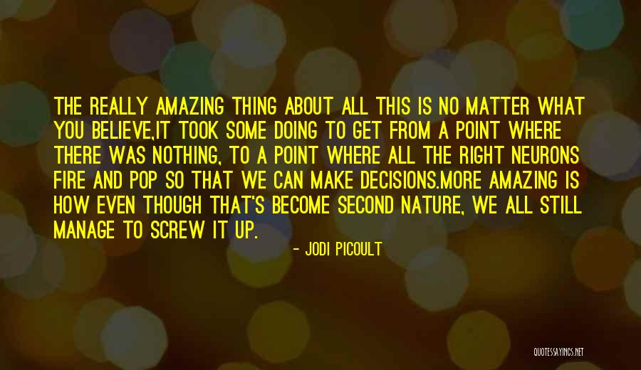 Believe Nothing No Matter Quotes By Jodi Picoult Believe Nothing No Matter Quotes By Jodi Picoult