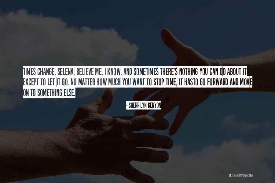 Believe Nothing No Matter Quotes By Sherrilyn Kenyon Believe Nothing No Matter Quotes By Sherrilyn Kenyon