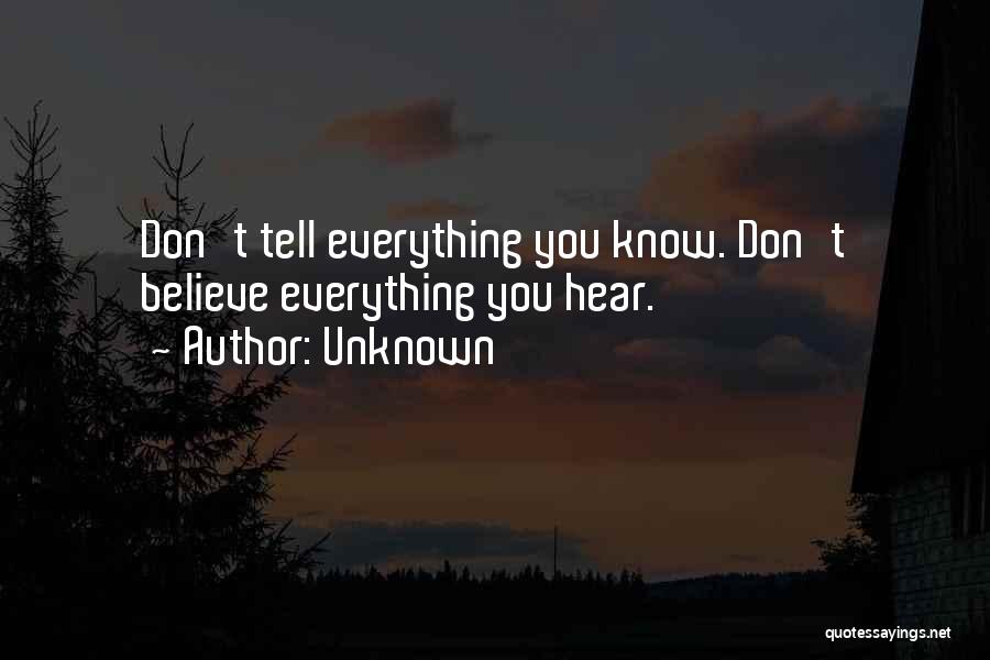 Believe Nothing You Hear Quotes By Unknown