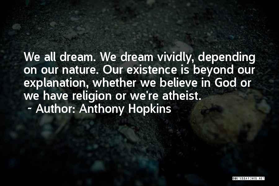 Believe On God Quotes By Anthony Hopkins