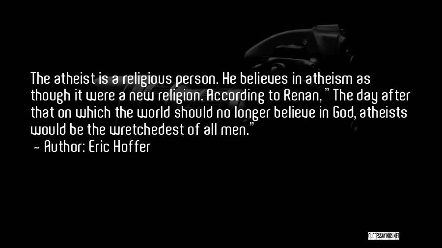 Believe On God Quotes By Eric Hoffer