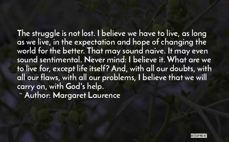 Believe On God Quotes By Margaret Laurence