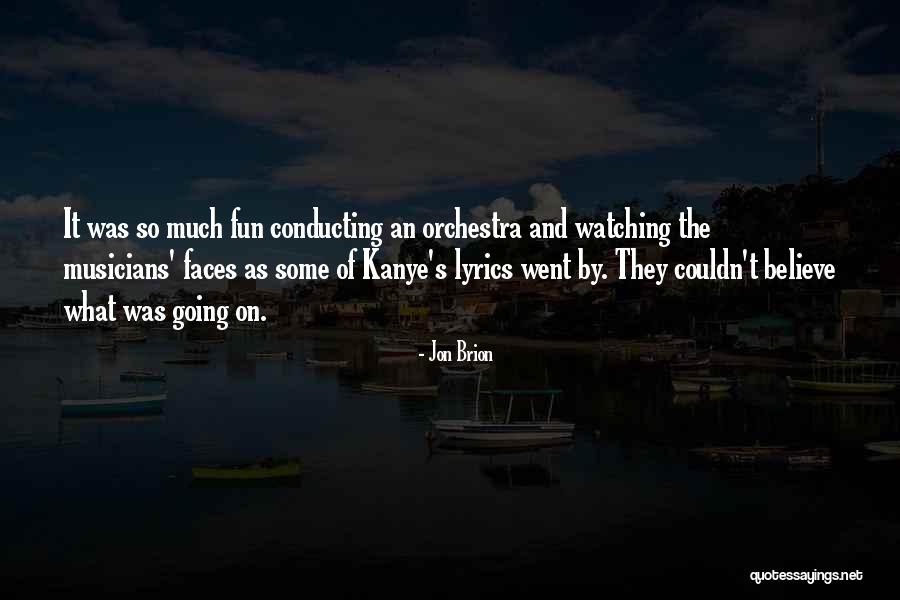 Believe Orchestra Quotes By Jon Brion Believe Orchestra Quotes By Jon Brion