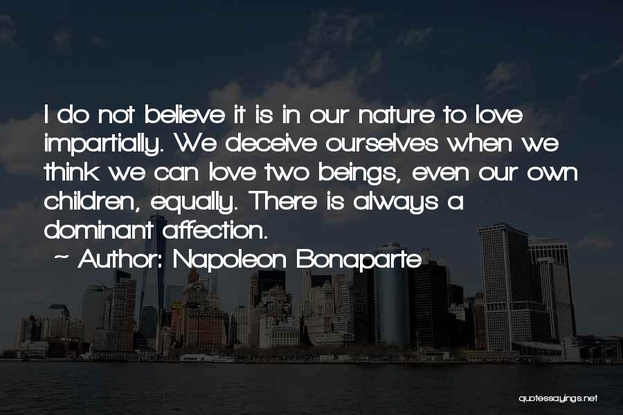 Believe Our Love Quotes By Napoleon Bonaparte