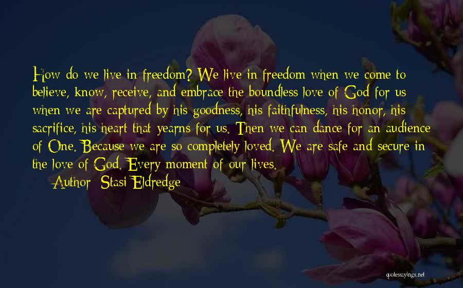 Believe Our Love Quotes By Stasi Eldredge