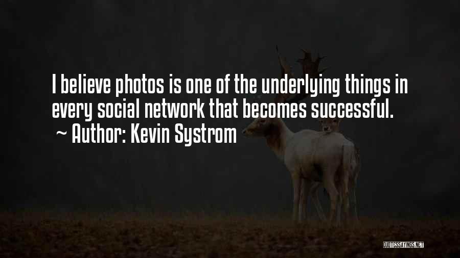 Believe Photos And Quotes By Kevin Systrom