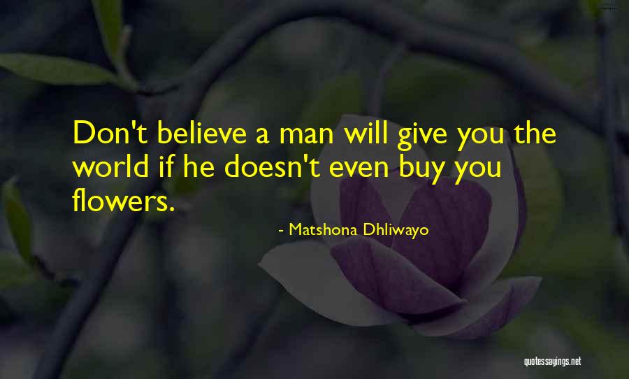 Believe Sayings And Quotes By Matshona Dhliwayo