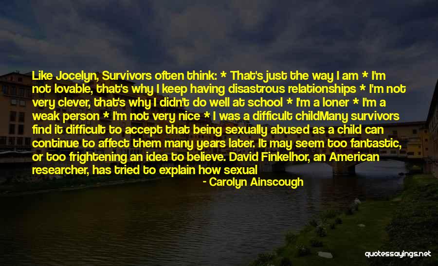 Believe Survivors Quotes By Carolyn Ainscough Believe Survivors Quotes By Carolyn Ainscough