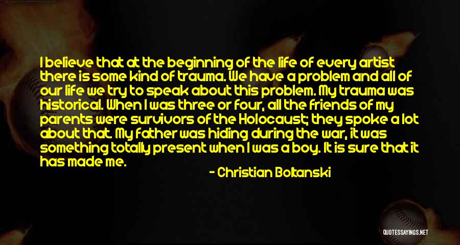 Believe Survivors Quotes By Christian Boltanski Believe Survivors Quotes By Christian Boltanski