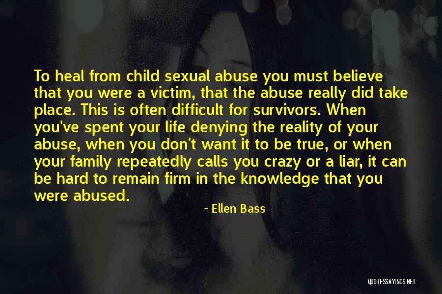Believe Survivors Quotes By Ellen Bass Believe Survivors Quotes By Ellen Bass