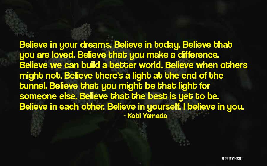 Believe The Best In Others Quotes By Kobi Yamada Believe The Best In Others Quotes By Kobi Yamada