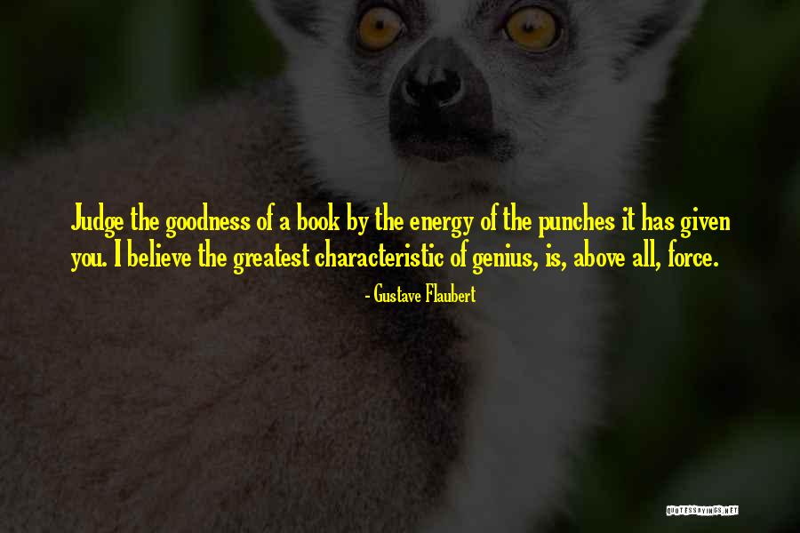 Believe The Energy Quotes By Gustave Flaubert Believe The Energy Quotes By Gustave Flaubert