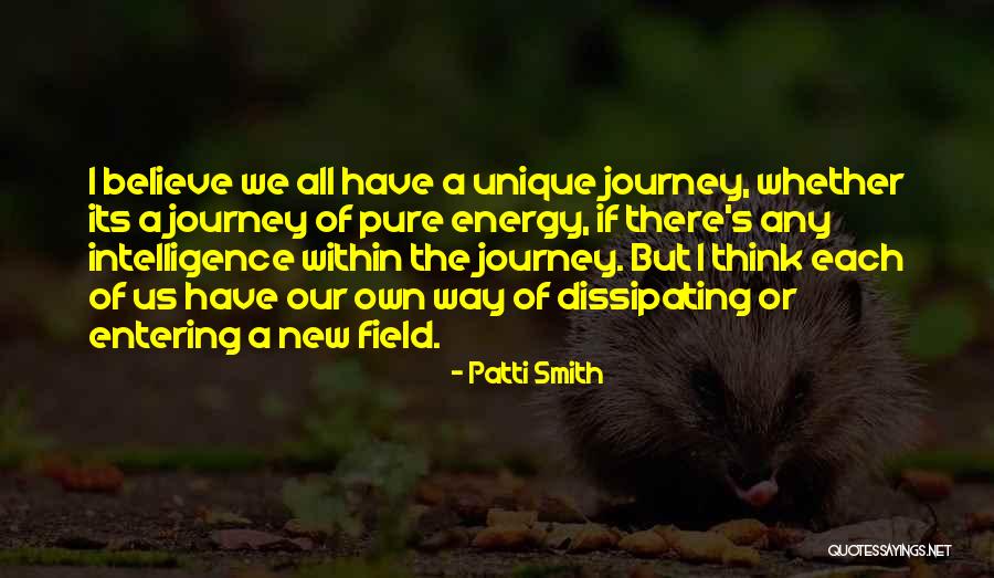 Believe The Energy Quotes By Patti Smith Believe The Energy Quotes By Patti Smith