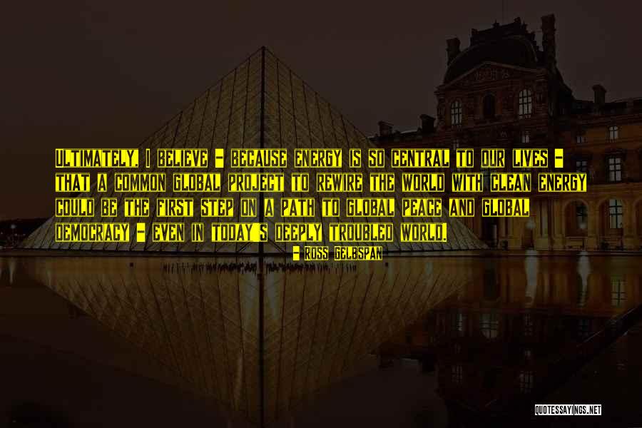 Believe The Energy Quotes By Ross Gelbspan Believe The Energy Quotes By Ross Gelbspan