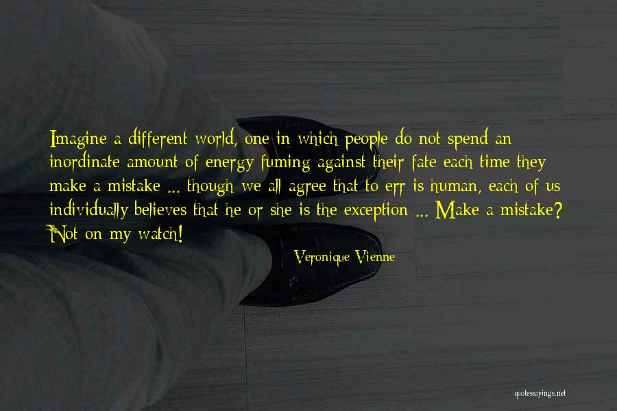 Believe The Energy Quotes By Veronique Vienne Believe The Energy Quotes By Veronique Vienne
