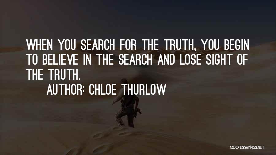 Believe The Truth Quotes By Chloe Thurlow