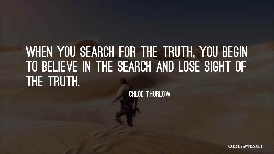 Believe The Truth Quotes By Chloe Thurlow