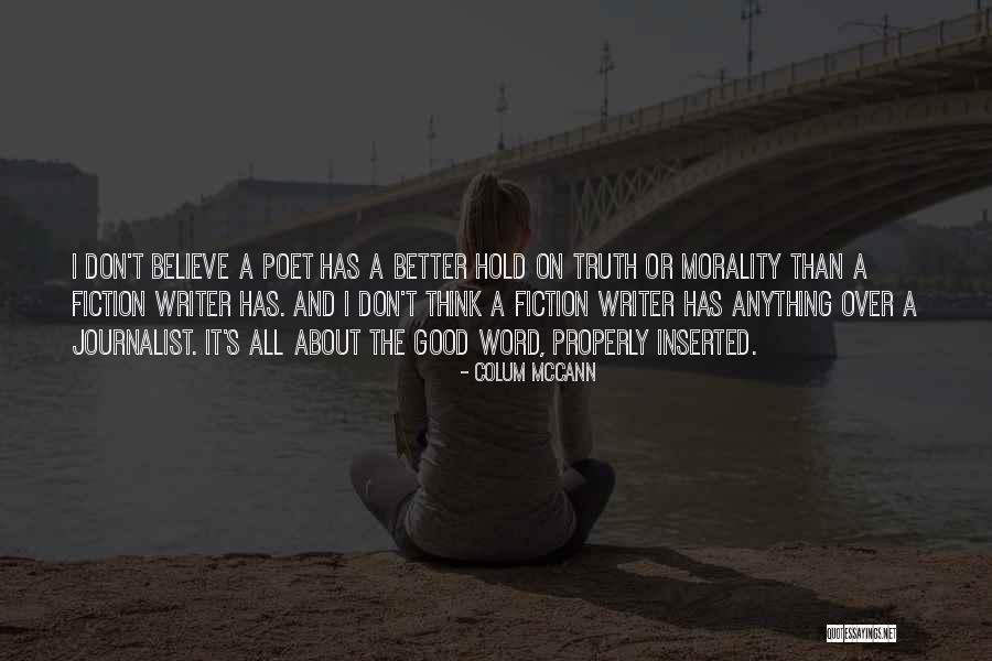 Believe The Truth Quotes By Colum McCann Believe The Truth Quotes By Colum McCann