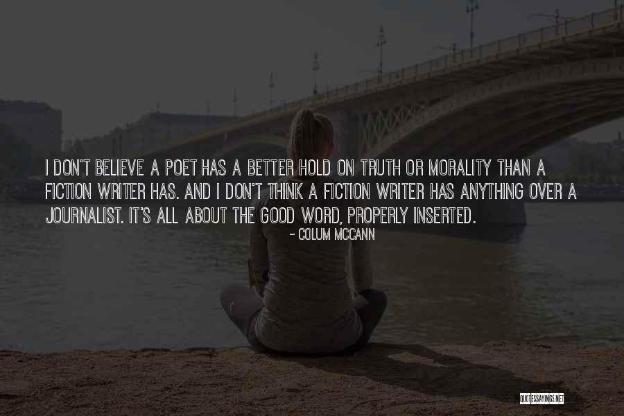 Believe The Truth Quotes By Colum McCann