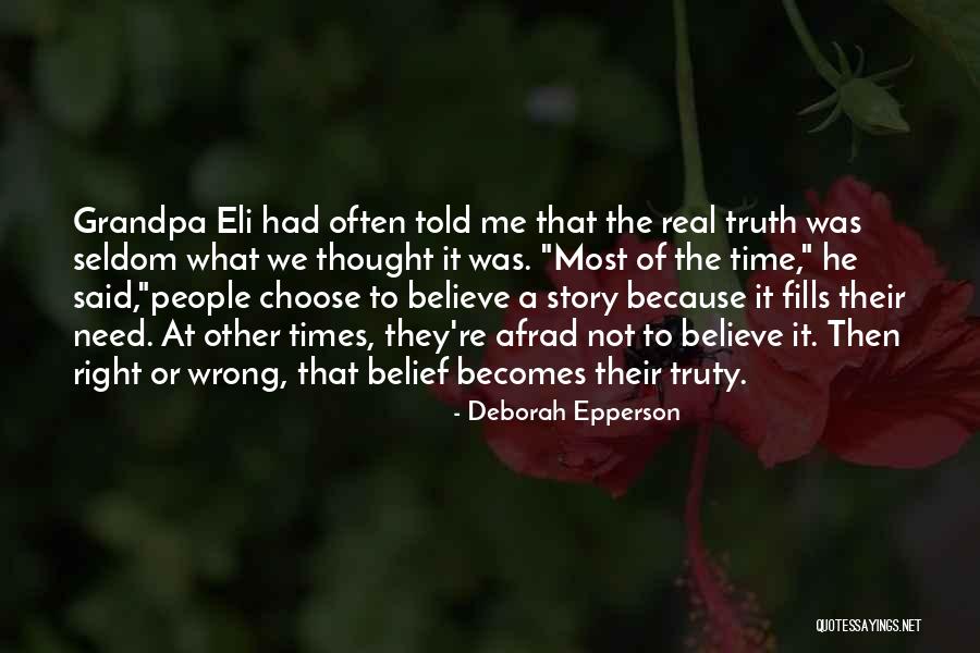 Believe The Truth Quotes By Deborah Epperson