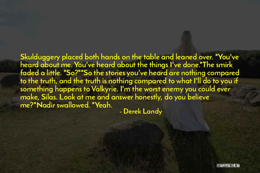 Believe The Truth Quotes By Derek Landy