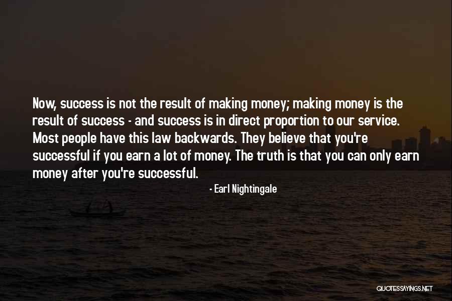 Believe The Truth Quotes By Earl Nightingale