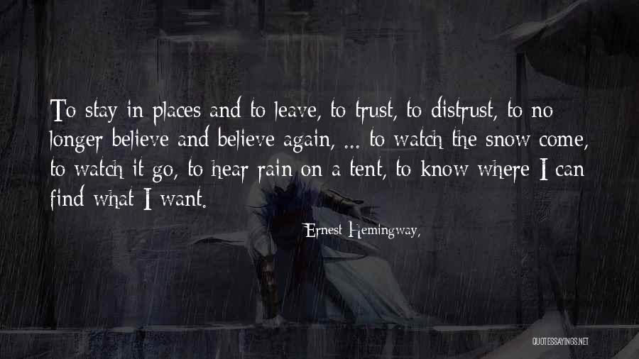 Believe The Truth Quotes By Ernest Hemingway,