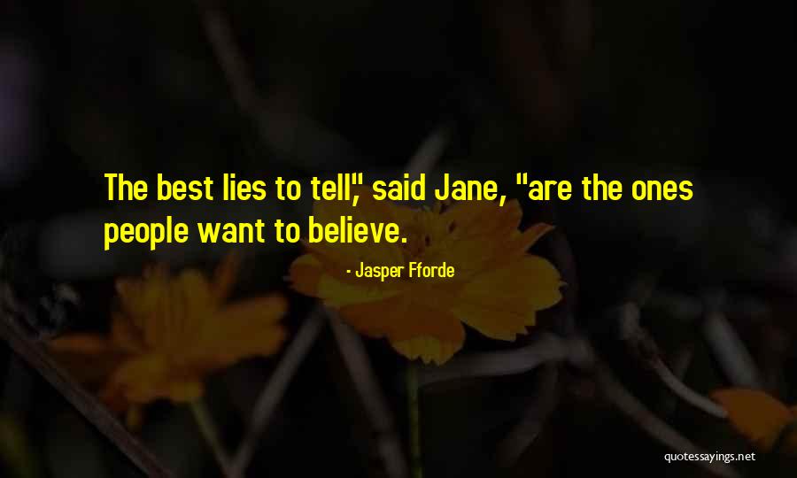 Believe The Truth Quotes By Jasper Fforde