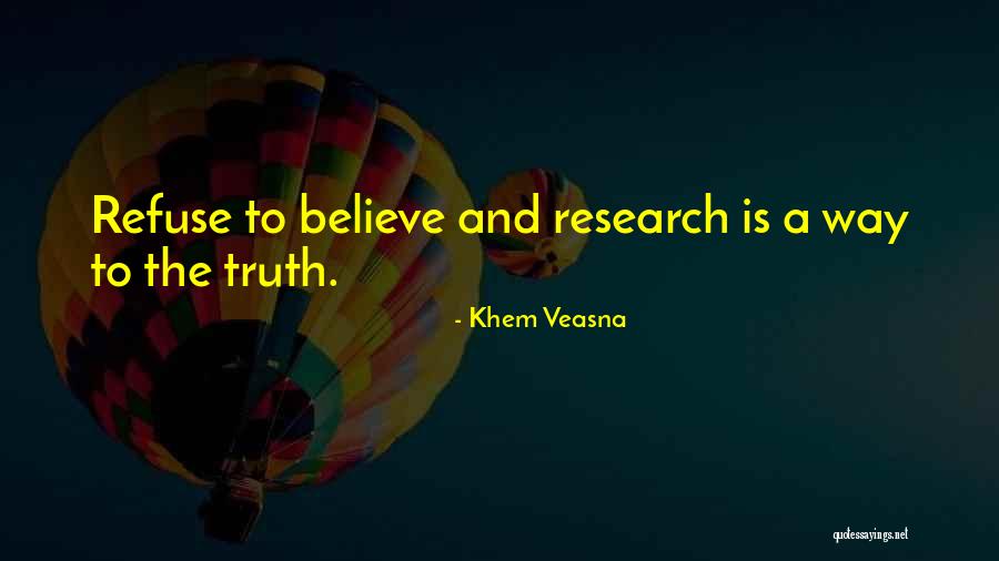 Believe The Truth Quotes By Khem Veasna