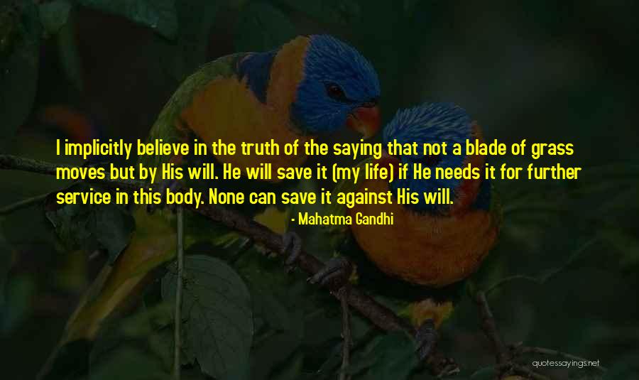 Believe The Truth Quotes By Mahatma Gandhi