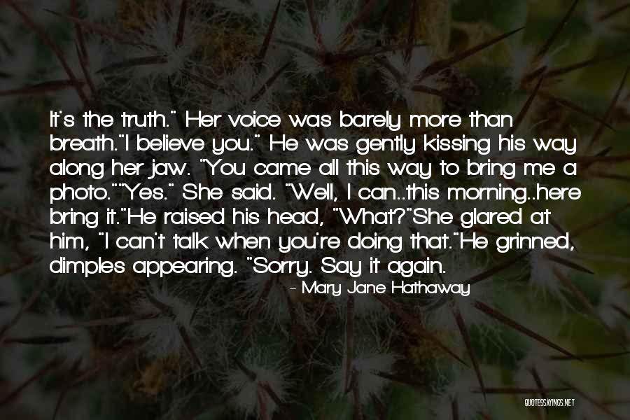 Believe The Truth Quotes By Mary Jane Hathaway