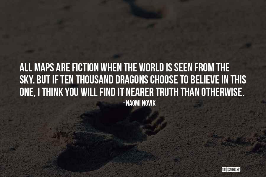 Believe The Truth Quotes By Naomi Novik Believe The Truth Quotes By Naomi Novik